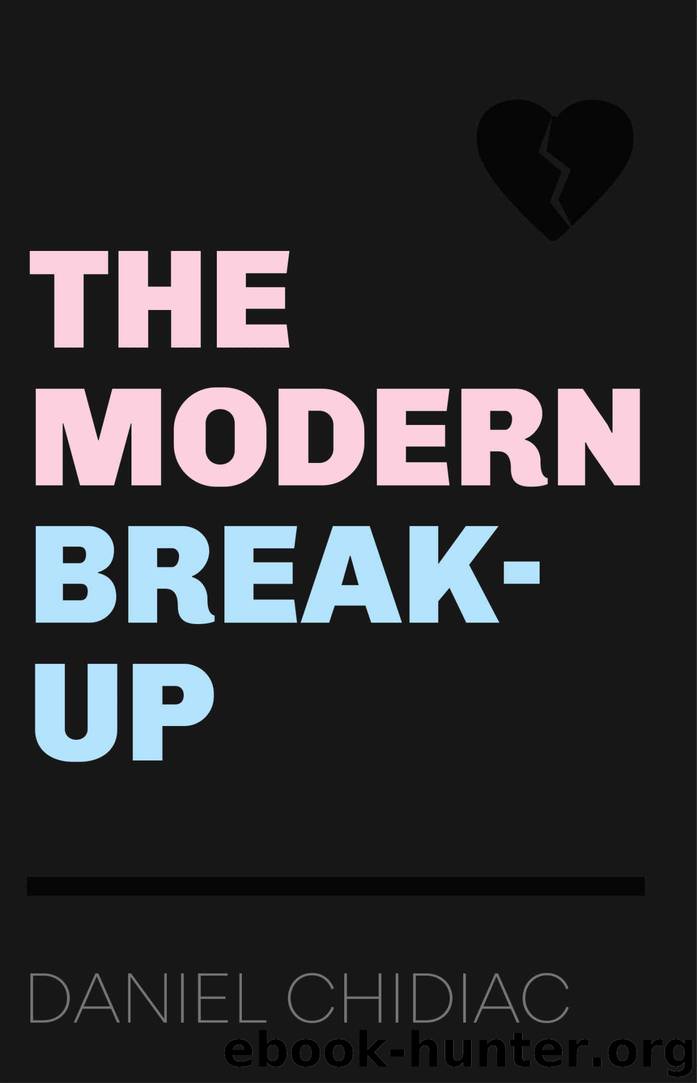 The Modern Break Up By Daniel Chidiac Free Ebooks Download